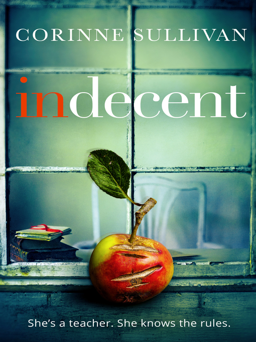 Title details for Indecent by Corinne Sullivan - Available